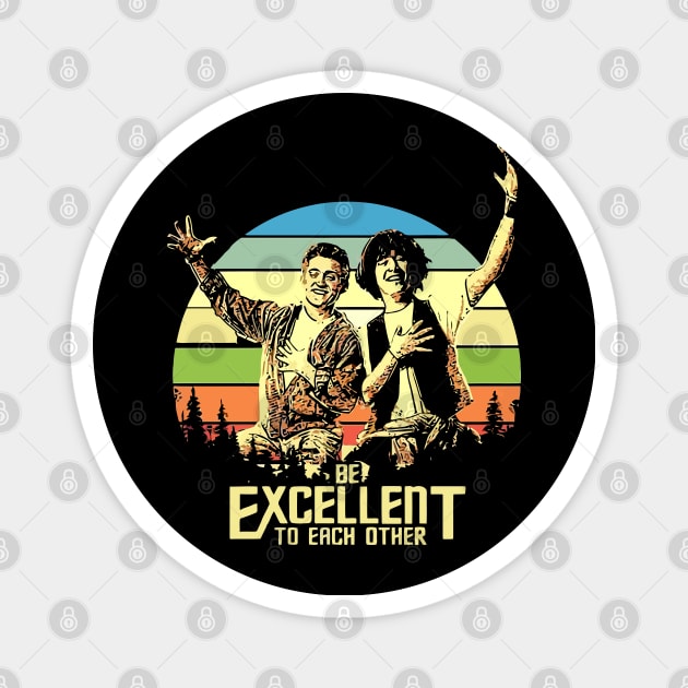 Bill and Ted - Be Excellent To Each Other Magnet by Pop Laris Manis